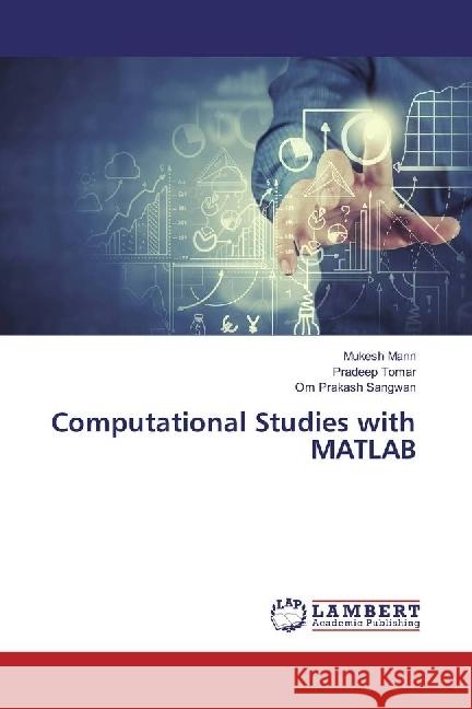 Computational Studies with MATLAB Mann, Mukesh; Tomar, Pradeep; Sangwan, Om Prakash 9783330351820