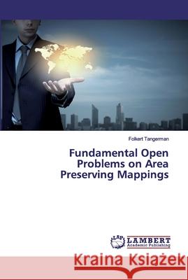 Fundamental Open Problems on Area Preserving Mappings Tangerman, Folkert 9783330352230