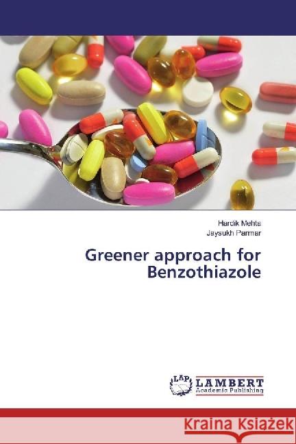 Greener approach for Benzothiazole Mehta, Hardik; Parmar, Jaysukh 9783330352988