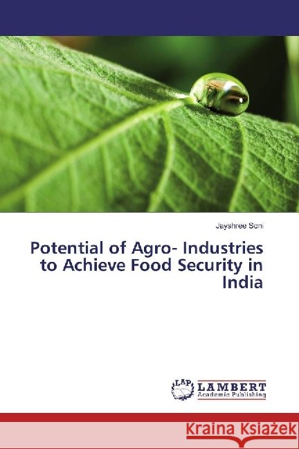 Potential of Agro- Industries to Achieve Food Security in India Soni, Jayshree 9783330353145