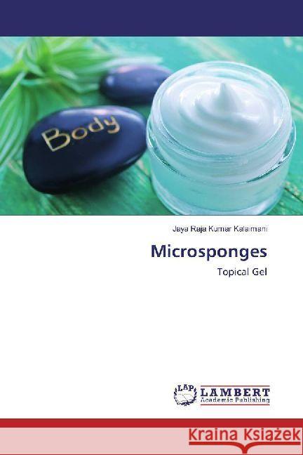 Microsponges : Topical Gel Kalaimani, Jaya Raja Kumar 9783330353220 LAP Lambert Academic Publishing