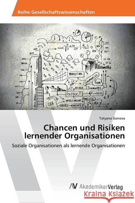 Chancen und Risiken lernender Organisationen : Soziale Organisationen als lernende Organisationen Genova, Tatyana 9783330500082