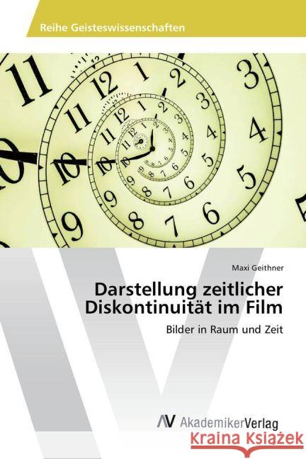 Darstellung zeitlicher Diskontinuität im Film : Bilder in Raum und Zeit Geithner, Maxi 9783330501348