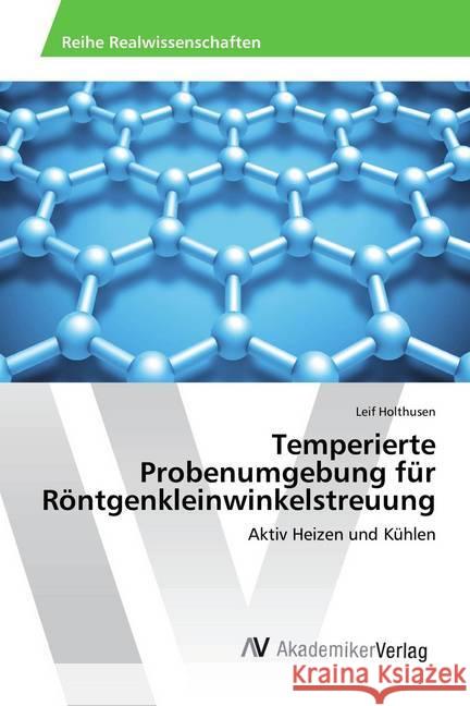 Temperierte Probenumgebung für Röntgenkleinwinkelstreuung : Aktiv Heizen und Kühlen Holthusen, Leif 9783330502703