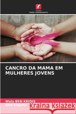 Cancro Da Mama Em Mulheres Jovens Wala Be Afef Khanfir 9783330503212