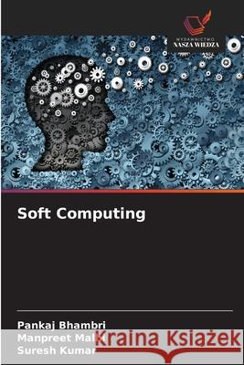 Soft Computing Pankaj Bhambri Manpreet Malhi Suresh Kumar 9783330504479 Wydawnictwo Nasza Wiedza