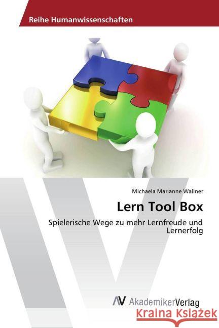 Lern Tool Box : Spielerische Wege zu mehr Lernfreude und Lernerfolg Wallner, Michaela Marianne 9783330504691 AV Akademikerverlag