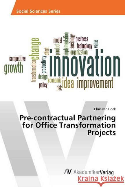 Pre-contractual Partnering for Office Transformation Projects van Hoek, Chris 9783330506909 AV Akademikerverlag