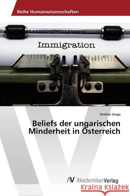 Beliefs der ungarischen Minderheit in Österreich Varga, Andrea 9783330509290 AV Akademikerverlag