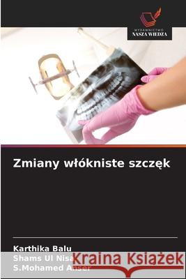 Zmiany wl?kniste szczęk Karthika Balu Shams Ul Nisa S. Mohamed Anser 9783330511767