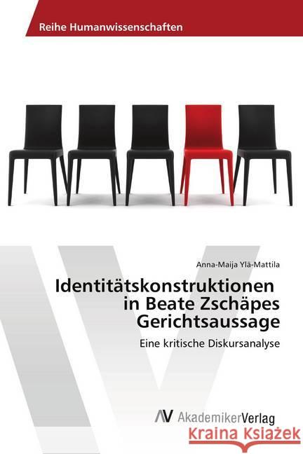 Identitätskonstruktionen in Beate Zschäpes Gerichtsaussage : Eine kritische Diskursanalyse Ylä-Mattila, Anna-Maija 9783330512290