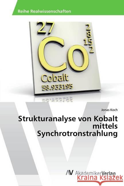 Strukturanalyse von Kobalt mittels Synchrotronstrahlung Koch, Jonas 9783330512436