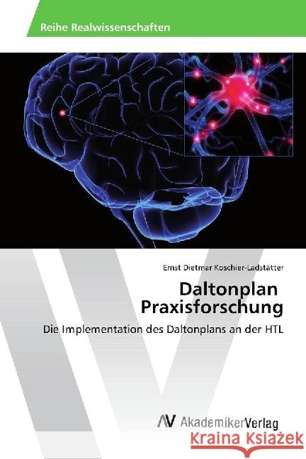 Daltonplan Praxisforschung : Die Implementation des Daltonplans an der HTL Koschier-Ladstätter, Ernst Dietmar 9783330512610