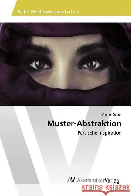 Muster-Abstraktion : Persische Inspiration Sanei, Marjan 9783330512740