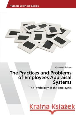 The Practices and Problems of Employees Appraisal Systems Selamu, Liranso G. 9783330513310 AV Akademikerverlag