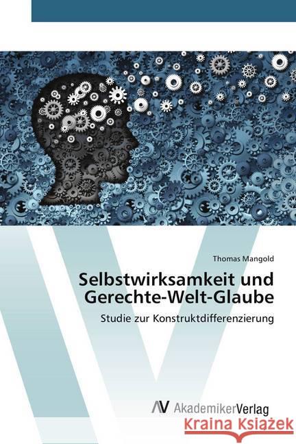 Selbstwirksamkeit und Gerechte-Welt-Glaube : Studie zur Konstruktdifferenzierung Mangold, Thomas 9783330514546