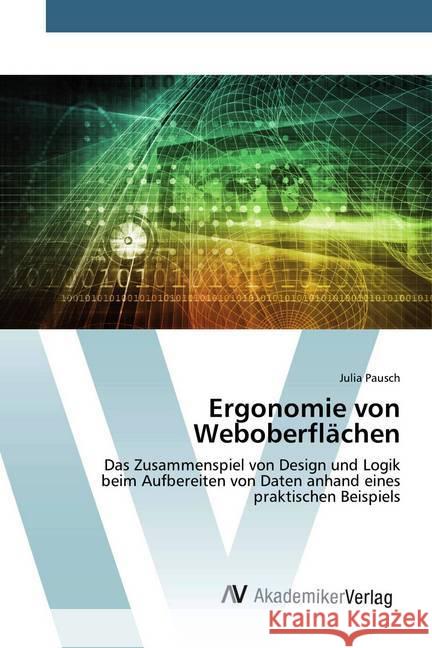Ergonomie von Weboberflächen : Das Zusammenspiel von Design und Logik beim Aufbereiten von Daten anhand eines praktischen Beispiels Pausch, Julia 9783330517097