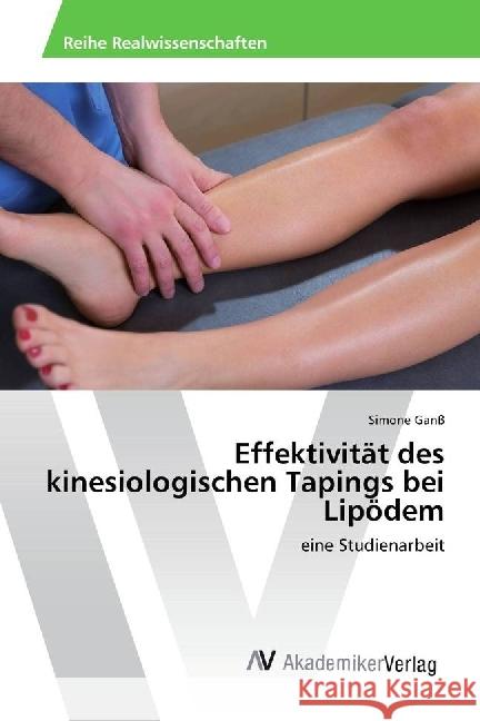 Effektivität des kinesiologischen Tapings bei Lipödem : eine Studienarbeit Ganß, Simone 9783330517271 AV Akademikerverlag