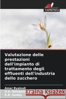 Valutazione delle prestazioni dell'impianto di trattamento degli effluenti dell'industria dello zucchero Byakodi, Amar, Hampannavar, U.S., Gadag, R.B. 9783330518223 Edizioni Sapienza
