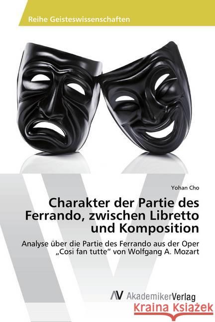 Charakter der Partie des Ferrando, zwischen Libretto und Komposition : Analyse über die Partie des Ferrando aus der Oper 