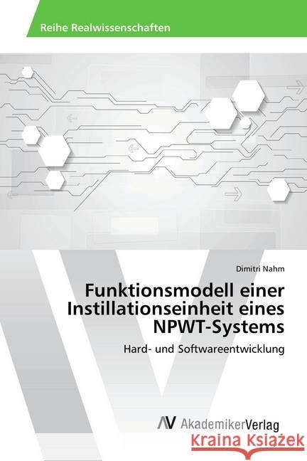 Funktionsmodell einer Instillationseinheit eines NPWT-Systems : Hard- und Softwareentwicklung Nahm, Dimitri 9783330519435 AV Akademikerverlag