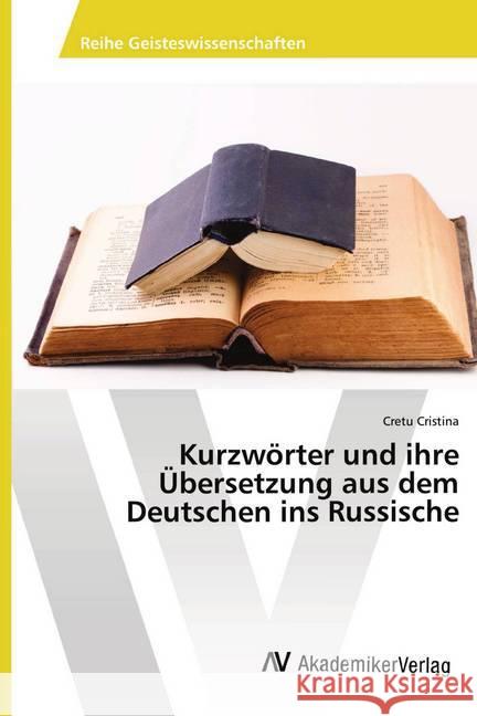 Kurzwörter und ihre Übersetzung aus dem Deutschen ins Russische Cristina, Cretu 9783330519572