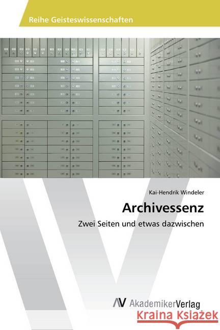 Archivessenz : Zwei Seiten und etwas dazwischen Windeler, Kai-Hendrik 9783330519664