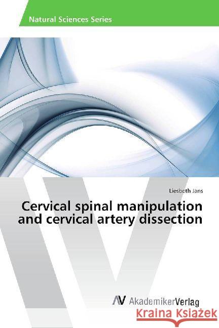 Cervical spinal manipulation and cervical artery dissection Jans, Liesbeth 9783330520349