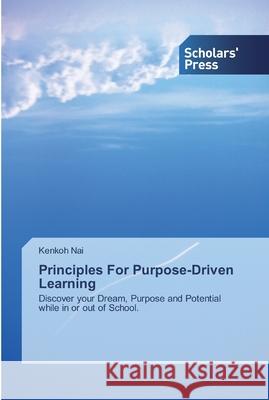 Principles For Purpose-Driven Learning Nai, Kenkoh 9783330650176 Scholar's Press