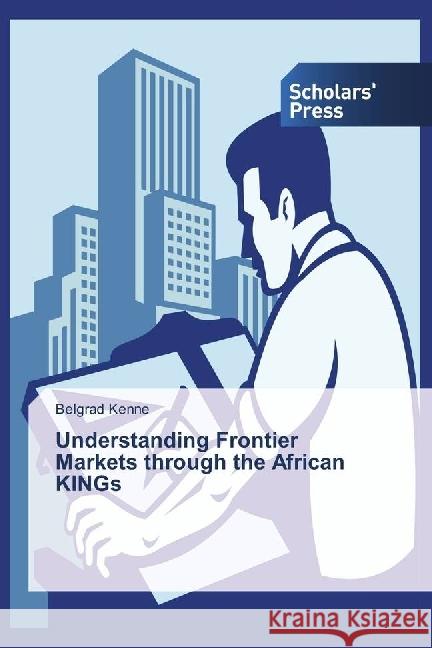 Understanding Frontier Markets through the African KINGs Kenne, Belgrad 9783330650343