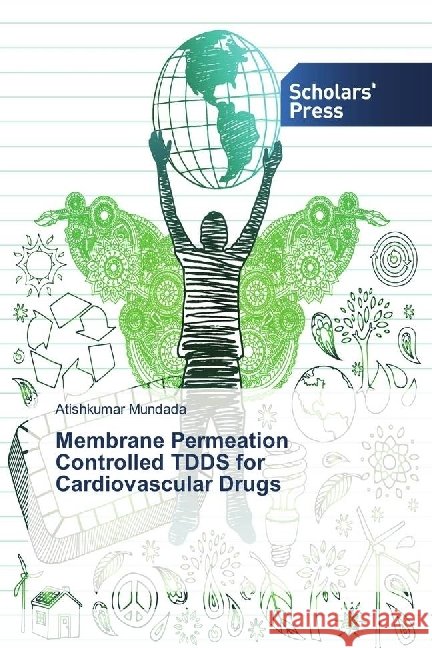 Membrane Permeation Controlled TDDS for Cardiovascular Drugs Mundada, Atishkumar 9783330650404