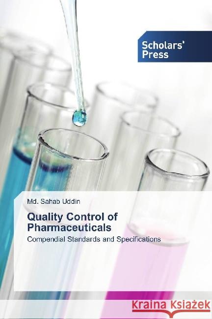 Quality Control of Pharmaceuticals : Compendial Standards and Specifications Uddin, Md. Sahab 9783330650503