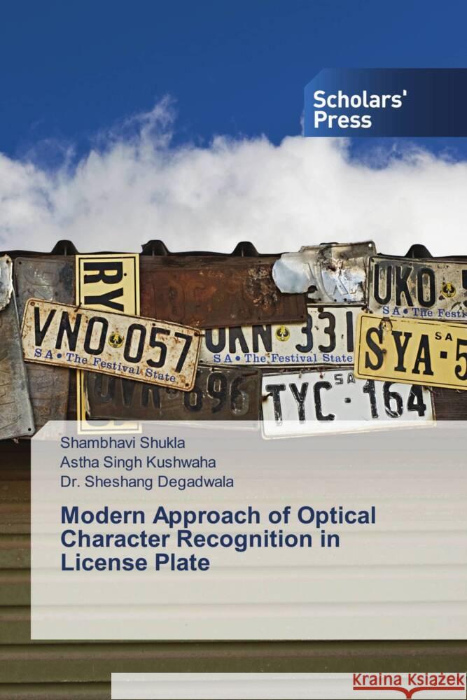 Modern Approach of Optical Character Recognition in License Plate Shukla, Shambhavi, Kushwaha, Astha Singh, Degadwala, Sheshang 9783330650671 Scholars' Press