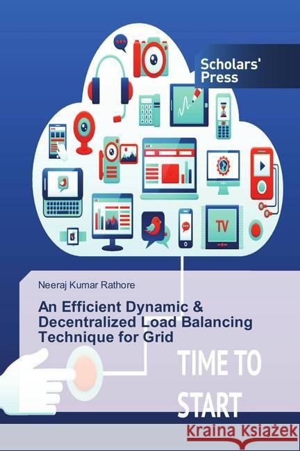 An Efficient Dynamic & Decentralized Load Balancing Technique for Grid Rathore, Neeraj Kumar 9783330651340