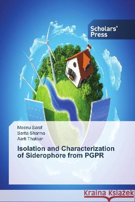 Isolation and Characterization of Siderophore from PGPR Saraf, Meenu; Sharma, Sarita; Thakkar, Aarti 9783330651395 Scholar's Press