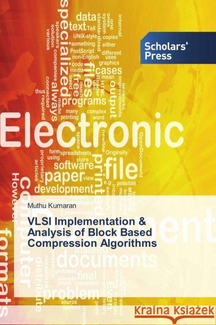 VLSI Implementation & Analysis of Block Based Compression Algorithms Kumaran, Muthu 9783330652040