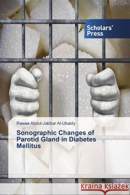 Sonographic Changes of Parotid Gland in Diabetes Mellitus Al-Ubaidy, Rawaa Abdul-Jabbar 9783330652095