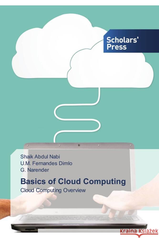 Basics of Cloud Computing Abdul Nabi, Shaik, Dimlo, U.M. Fernandes, Narender, G. 9783330652859 Scholars' Press