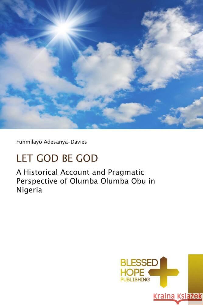 LET GOD BE GOD Adesanya-Davies, Funmilayo 9783330702172