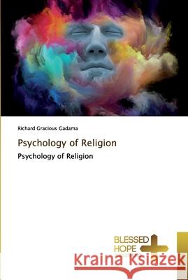 Psychology of Religion Gadama, Richard Gracious 9783330702295 Blessed Hope Publishing