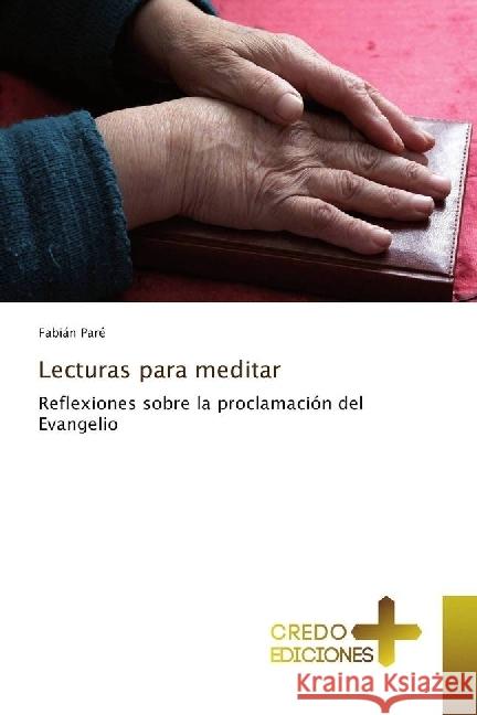 Lecturas para meditar : Reflexiones sobre la proclamación del Evangelio Paré, Fabián 9783330703407