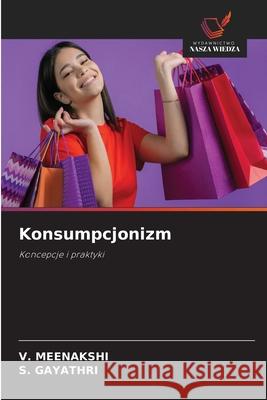 Konsumpcjonizm V. Meenakshi S. Gayathri 9783330703452 Wydawnictwo Nasza Wiedza