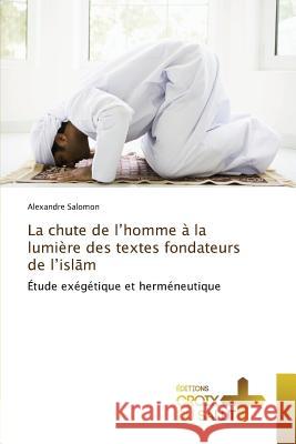 La chute de l'homme à la lumière des textes fondateurs de l'islam Salomon, Alexandre 9783330707504 Éditions Croix du Salut