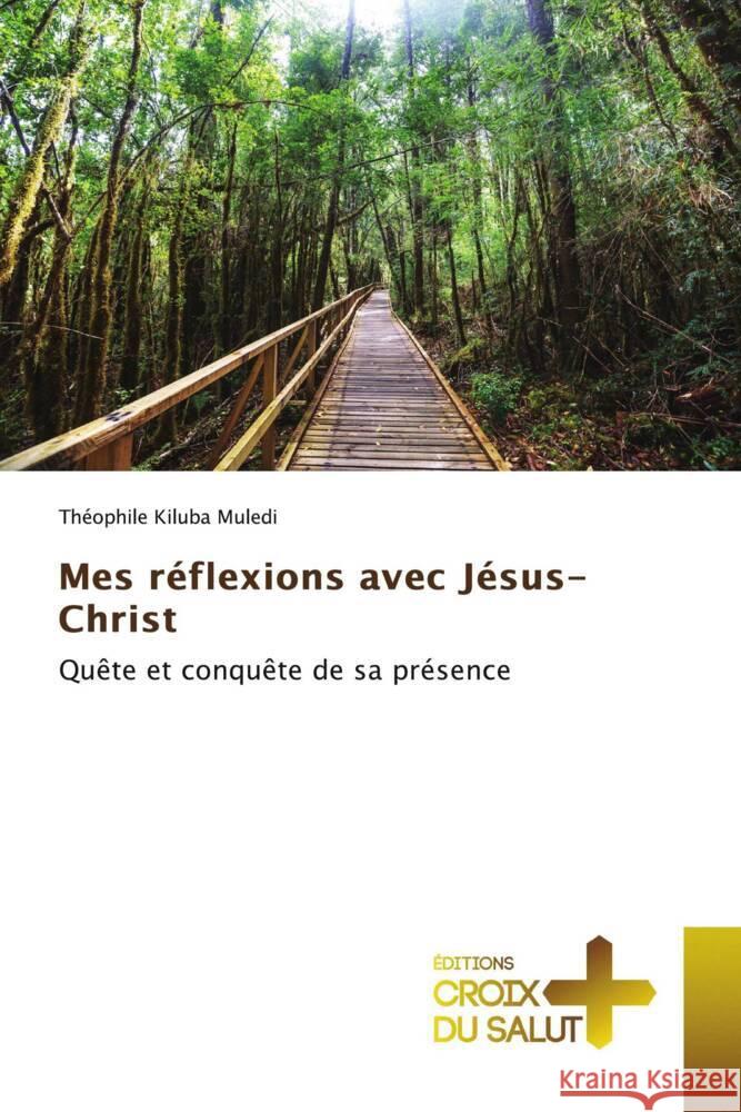 Mes réflexions avec Jésus-Christ KILUBA MULEDI, Théophile 9783330707924 Éditions Croix du Salut