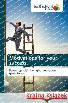 Motivations for your success Zavqiddin Salomov Barnoxon Ro'ziyeva  9783330715127 Justfiction Edition