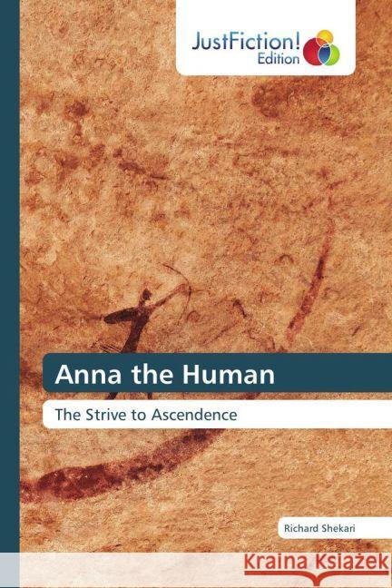 Anna the Human : The Strive to Ascendence Shekari, Richard 9783330715134 Novas Edicioes Academicas