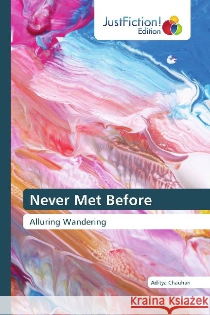 Never Met Before : Alluring Wandering Chauhan, Aditya 9783330715592
