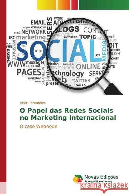 O Papel das Redes Sociais no Marketing Internacional : O caso Webnode Fernandes, Vitor 9783330726291