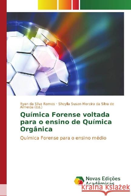 Química Forense voltada para o ensino de Química Orgânica : Química Forense para o ensino médio Ramos, Ryan da Silva 9783330729667