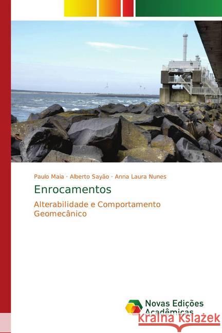 Enrocamentos : Alterabilidade e Comportamento Geomecânico Maia, Paulo; Sayão, Alberto; Nunes, Anna Laura 9783330731035